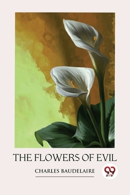 The Flowers of Evil by Baudelaire, Charles