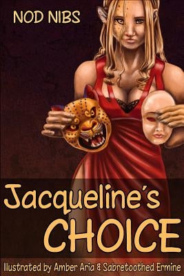 Jacqueline's Choice by Nibs, Nods