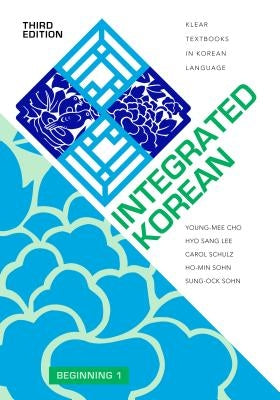 Integrated Korean: Beginning 1, Third Edition by Cho, Young-Mee Yu