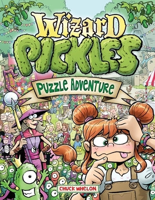 Wizard Pickles: Puzzle Adventure by Whelon, Chuck