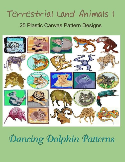 Terrestrial Land Animals 1: 25 Plastic Canvas Pattern Designs by Patterns, Dancing Dolphin