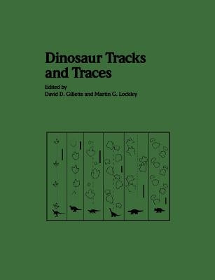 Dinosaur Tracks and Traces by Gillette, David D.