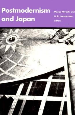 Postmodernism and Japan by Miyoshi, Masao