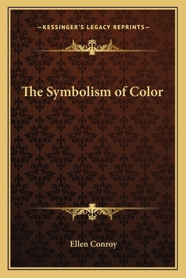 The Symbolism of Color by Conroy, Ellen