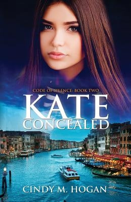 Kate Concealed by Hogan, Cindy M.