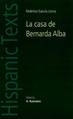 La Casa de Bernarda Alba: By Federico García Lorca by Ramsden, H.