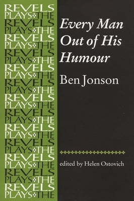 Every Man Out of His Humour: Ben Jonson by Ostovich, Helen