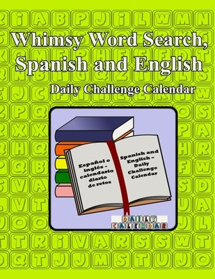 Whimsy Word Search, Spanish and English- Daily Challenge Calendar by Mestepey, Claire