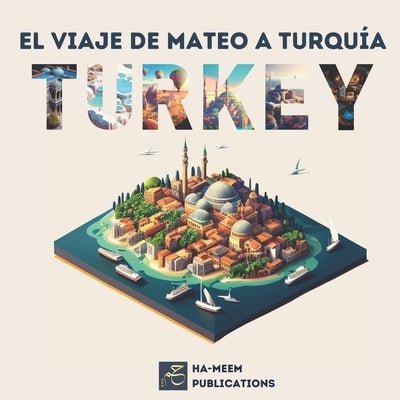 El viaje de Mateo a Turquía: Un poema para niños by Publications, Ha-Meem