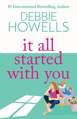 It All Started With You by Howells, Debbie