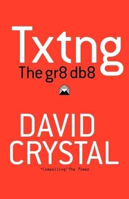 Txtng: The Gr8 Db8 by Crystal, David