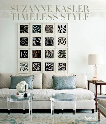 Suzanne Kasler: Timeless Style by Kasler, Suzanne