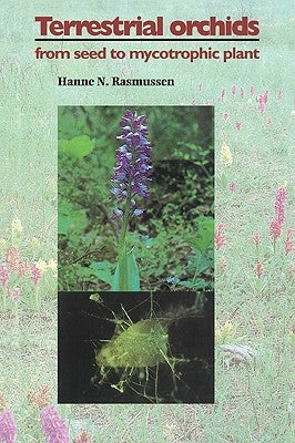 Terrestrial Orchids: From Seed to Mycotrophic Plant by Rasmussen, Hanne N.