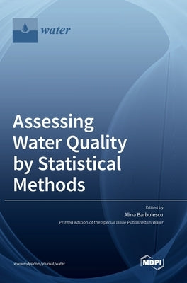 Assessing Water Quality by Statistical Methods by Barbulescu, Alina