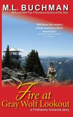 Fire at Gray Wolf Lookout by Buchman, M. L.