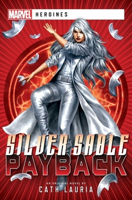 Silver Sable: Payback: A Marvel: Heroines Novel by Lauria, Cath