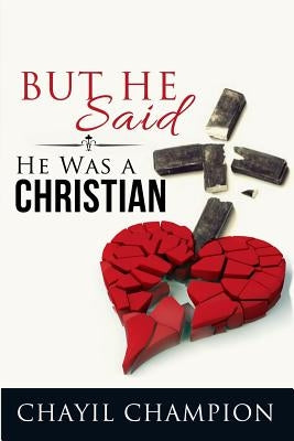 But He Said He Was A Christian by Champion, Chayil