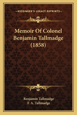 Memoir of Colonel Benjamin Tallmadge (1858) by Tallmadge, Benjamin