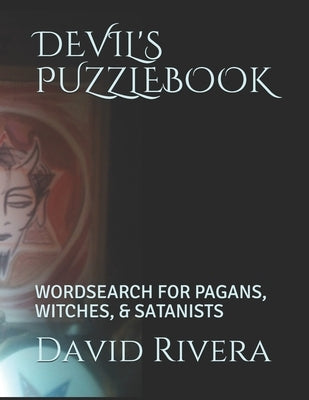 Devil's Puzzlebook: Wordsearch for Pagans, Witches, & Satanists by Rivera, David Byron