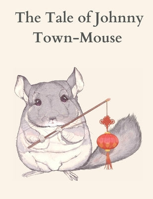 The Tale of Johnny Town-Mouse by Potter, Beatrix
