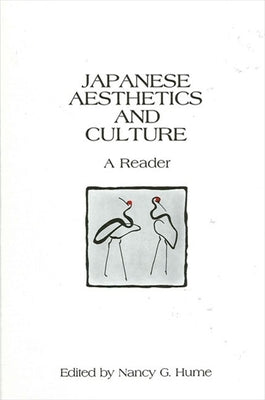 Japanese Aesthetics and Culture: A Reader by Hume, Nancy G.