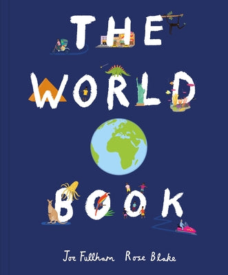 The World Book: Explore the Facts, STATS and Flags of Every Country by Fullman, Joe