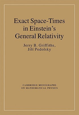 Exact Space-Times in Einstein's General Relativity by Griffiths, Jerry B.