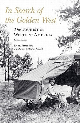 In Search of the Golden West: The Tourist in Western America by Pomeroy, Earl