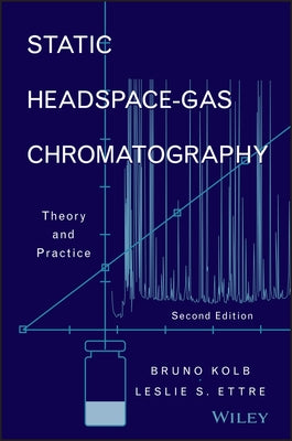 Static Headspace-Gas Chromatography: Theory and Practice by Kolb, Bruno