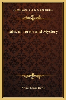 Tales of Terror and Mystery by Doyle, Arthur Conan