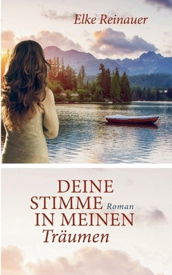 Deine Stimme in meinen Träumen by Reinauer, Elke