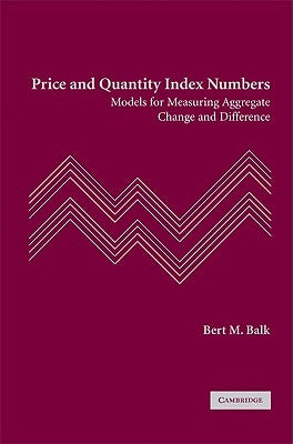 Price and Quantity Index Numbers by Balk, Bert M.