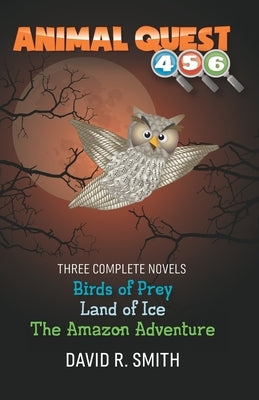 Animal Quest: Three Book Compilation 2 by Smith, David