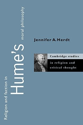 Religion and Faction in Hume's Moral Philosophy by Herdt, Jennifer a.