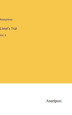 Linnet's Trial: Vol. II by Anonymous