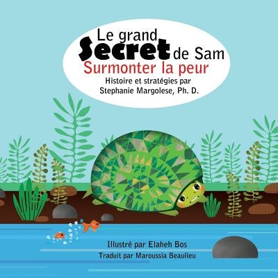 Le grand Secret de Sam: Surmonter la peur by Bos, Elaheh