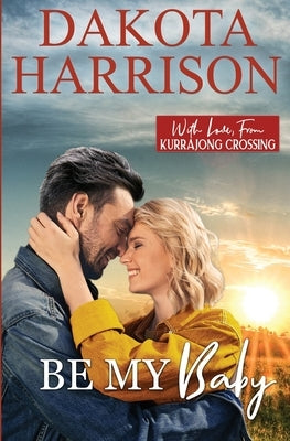 Be My Baby by Harrison, Dakota