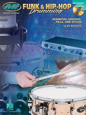 Funk & Hip-Hop Drumming: Private Lessons Series [With CD (Audio)] by Roscetti, Ed