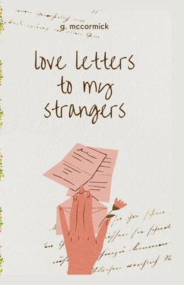 love letters to my strangers by McCormick, Grace