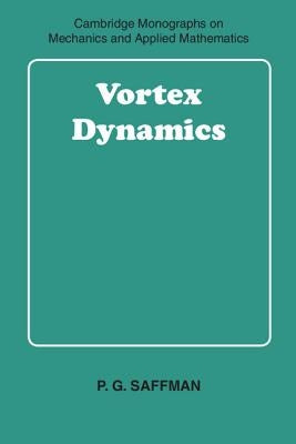 Vortex Dynamics by Saffman, P. G.