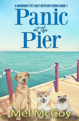 Panic at the Pier (A Whodunit Pet Cozy Mystery Series Book 1) by McCoy, Mel