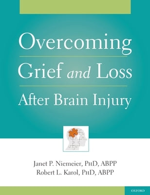 Overcoming Grief and Loss After Brain Injury by Niemeier, Janet
