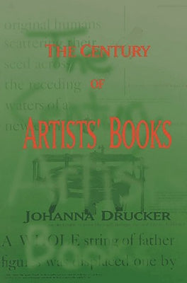 The Century of Artists' Books by Drucker, Johanna