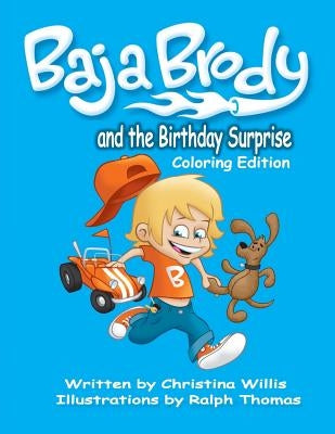 Baja Brody Coloring Book Edition: and The Birthday Surprise by Thomas, Ralph