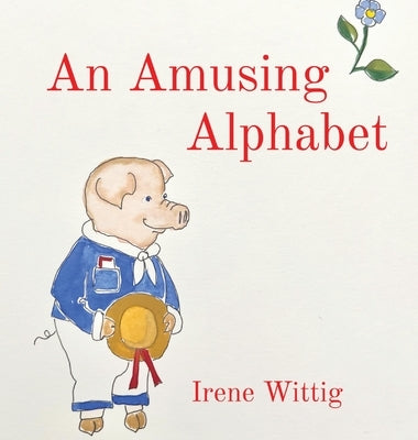 An Amusing Alphabet by Wittig, Irene