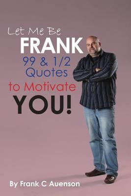 Let Me Be Frank by Auenson, Frank C.