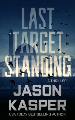 Last Target Standing: A David Rivers Thriller by Kasper, Jason