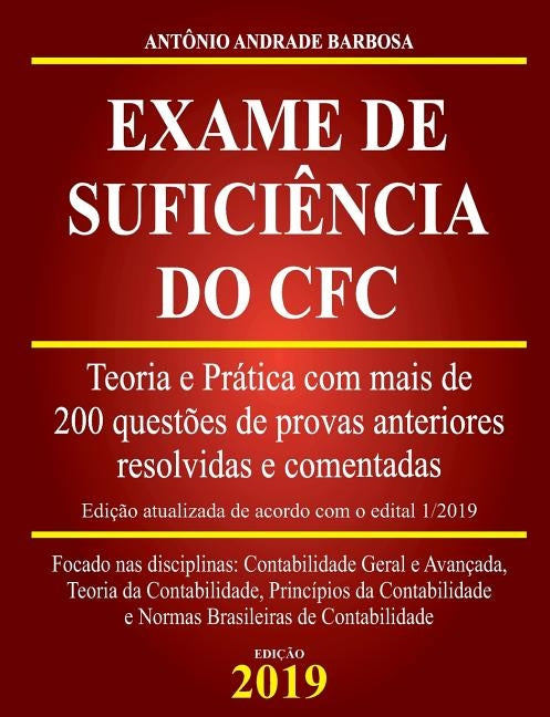 Exame de Suficiência do CFC - Teoria e Prática com mais de de 200 questões de provas anteriores resolvidas e comentadas. by Barbosa, Antonio Andrade