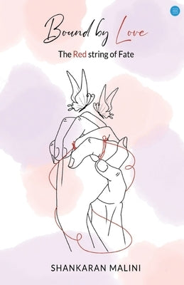 Bound by Love by Malini, Shankaran