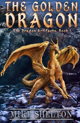 The Golden Dragon by Shelton, Mike